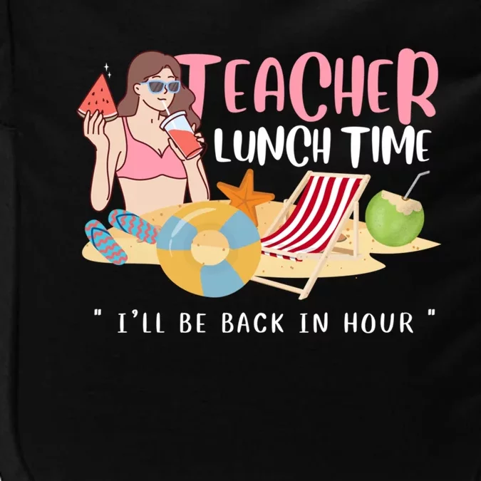 Teacher Lunch Time Funny Teacher Vacation Summer Beach Great Gift Impact Tech Backpack