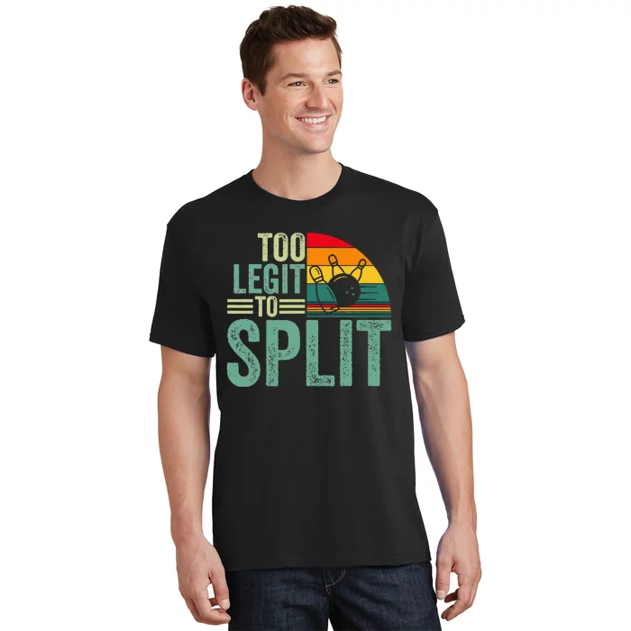 Too Ligit To Split Funny Bowlers & Bowling Player T-Shirt