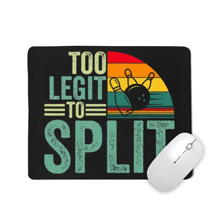 Too Ligit To Split Funny Bowlers & Bowling Player Mousepad