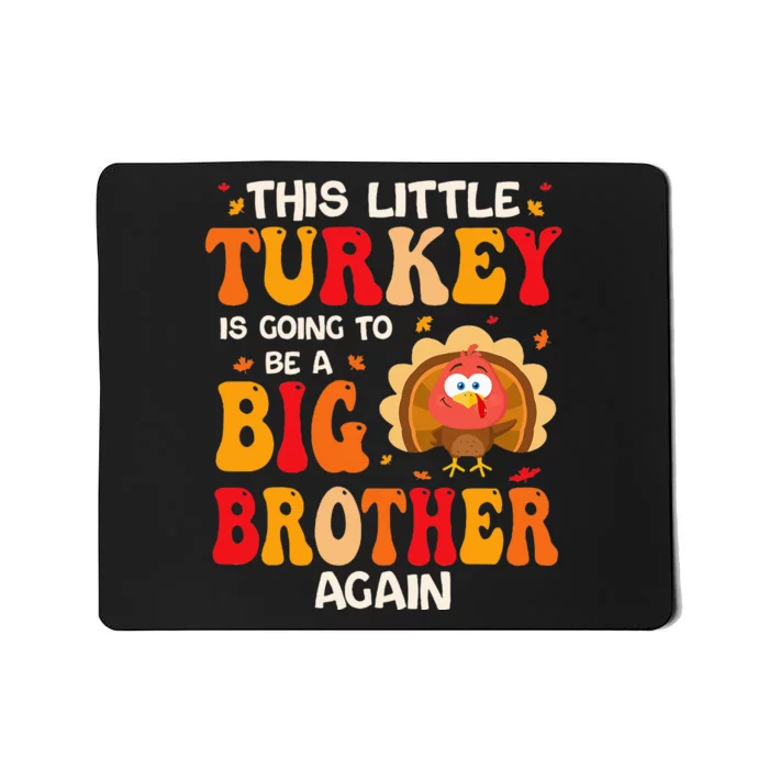 This Lil Turkey Going To Be A Big Brother Again Thanksgiving Mousepad