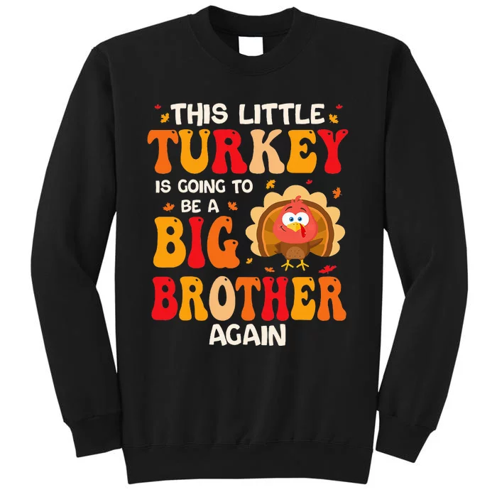 This Lil Turkey Going To Be A Big Brother Again Thanksgiving Tall Sweatshirt