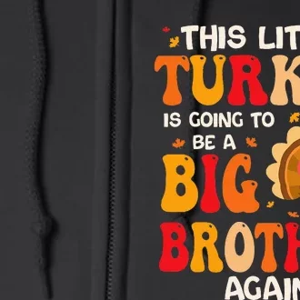 This Lil Turkey Going To Be A Big Brother Again Thanksgiving Full Zip Hoodie