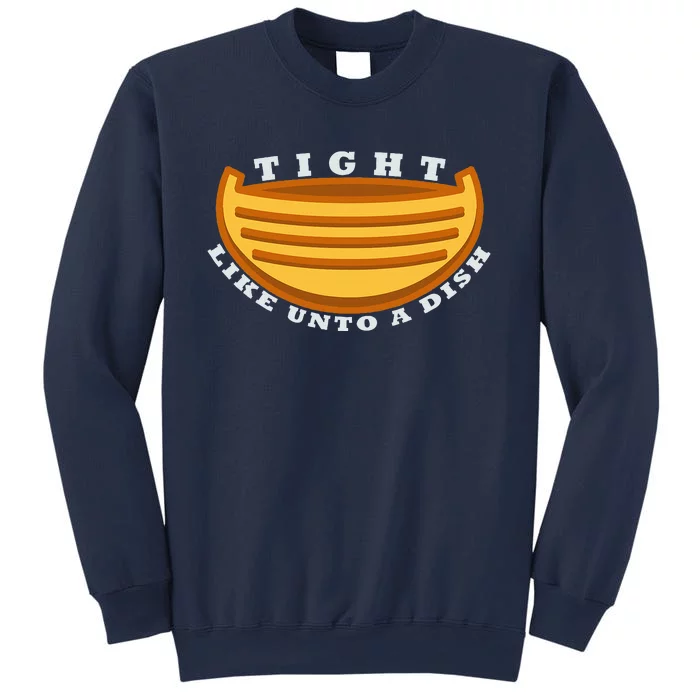 Tight Like Unto A Dish Funny Book Of Mormon LDS Sweatshirt