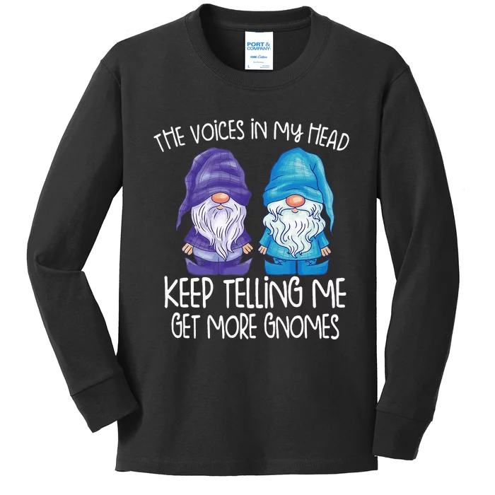 The Little Voices In My Head Keep Telling Me Get More Gnomes Kids Long Sleeve Shirt