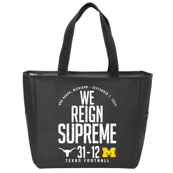 T.E.X.A.S Longhorns Vs M.I.C.H.I.G.A.N Score 3112 We Reign Supreme Zip Tote Bag