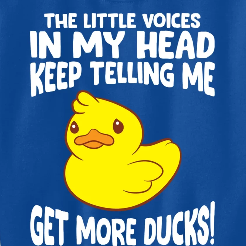 The Little Voices In My Head Keep Telling Me Get More Ducks Gift Kids Sweatshirt