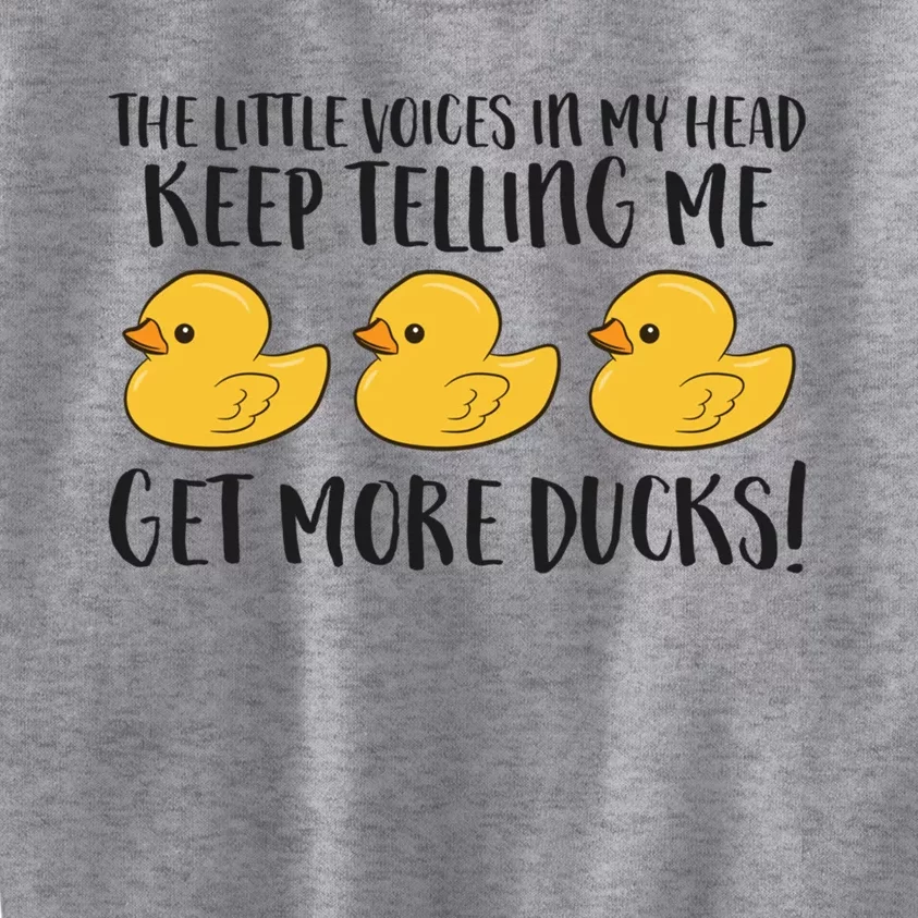 The Little Voices In My Head Keep Telling Me Get More Ducks Gift Kids Sweatshirt