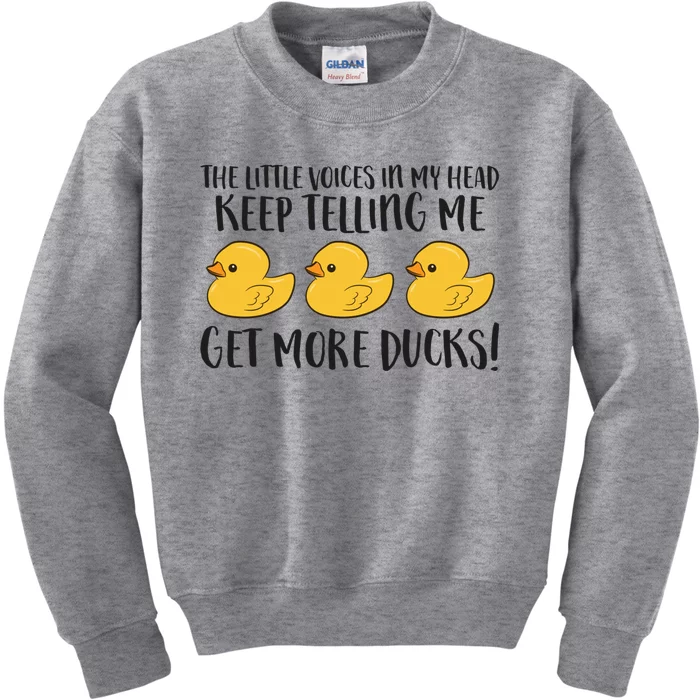 The Little Voices In My Head Keep Telling Me Get More Ducks Gift Kids Sweatshirt