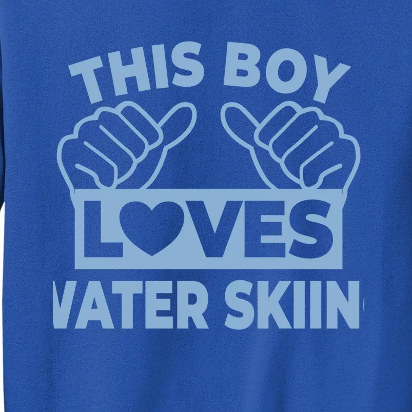 This Loves Water Skiing Water Skiing Water Skier Great Gift Tall Sweatshirt