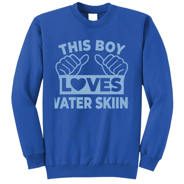 This Loves Water Skiing Water Skiing Water Skier Great Gift Tall Sweatshirt