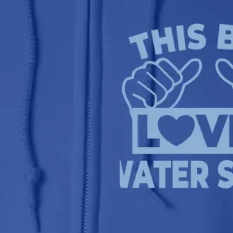 This Loves Water Skiing Water Skiing Water Skier Great Gift Full Zip Hoodie