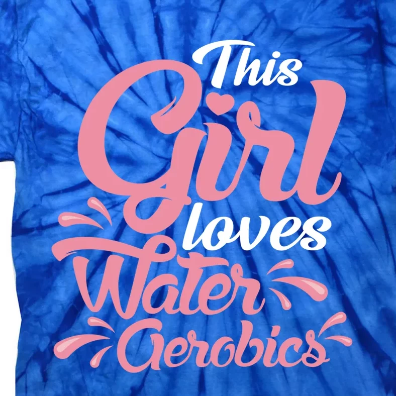 This Loves Water Aerobics Design Water Aerobics Gift Tie-Dye T-Shirt