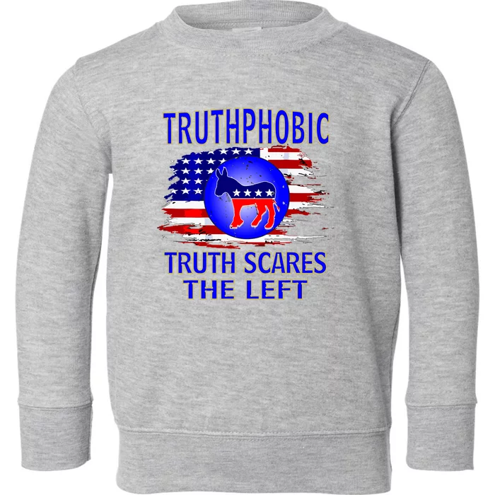 Truthphobic Left Wing Democrats Toddler Sweatshirt