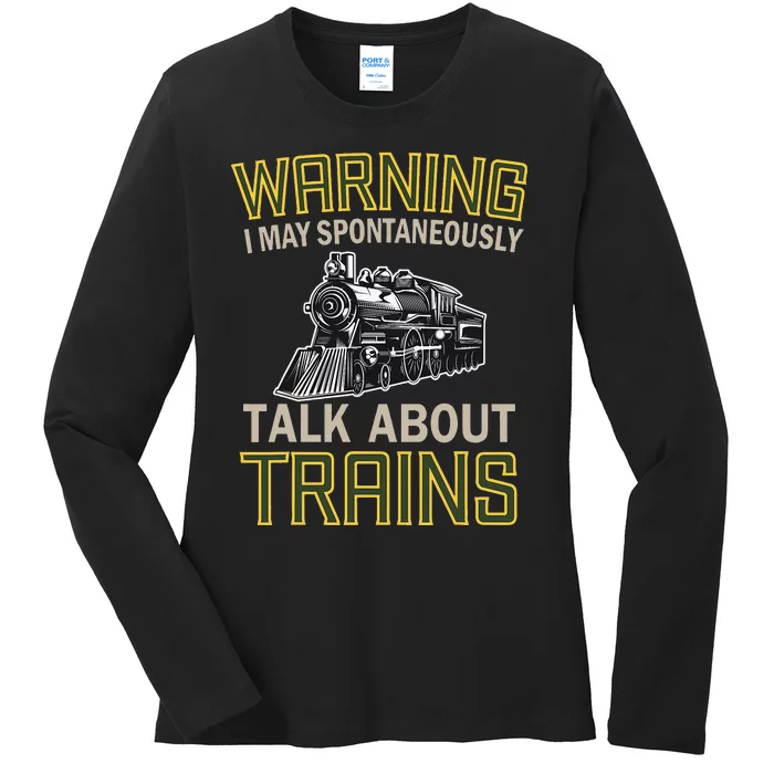 Train Lovers Warning I May Spontaneously Talk About Trains Ladies Long Sleeve Shirt