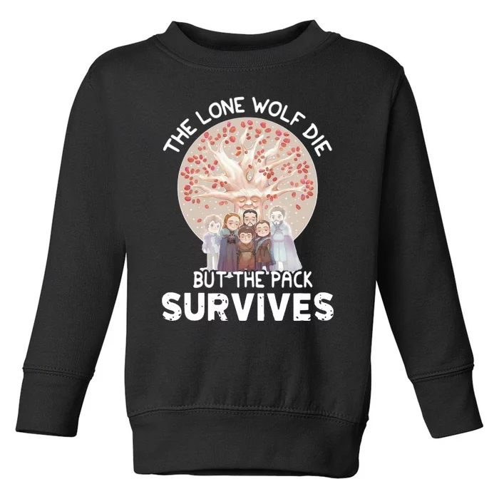 The Lone Wolf Die But The Pack Survives Toddler Sweatshirt