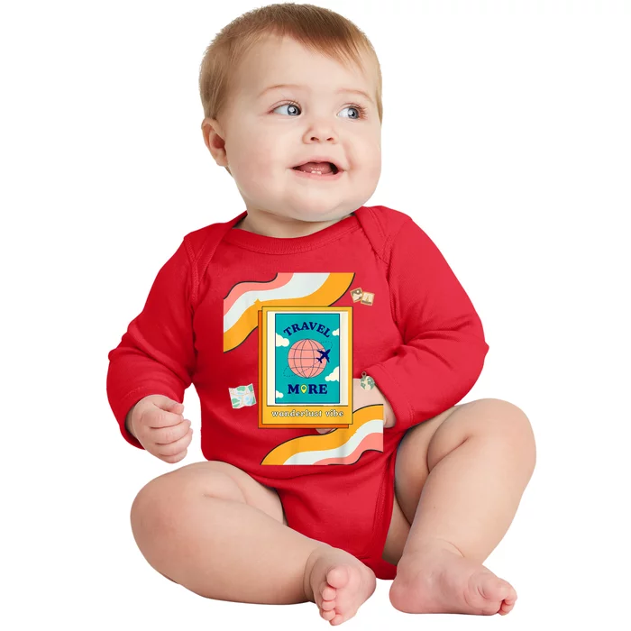 Travel Lovers Wanderlust Vibes Travel More Baby Long Sleeve Bodysuit