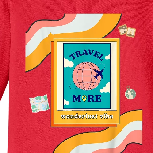 Travel Lovers Wanderlust Vibes Travel More Baby Long Sleeve Bodysuit