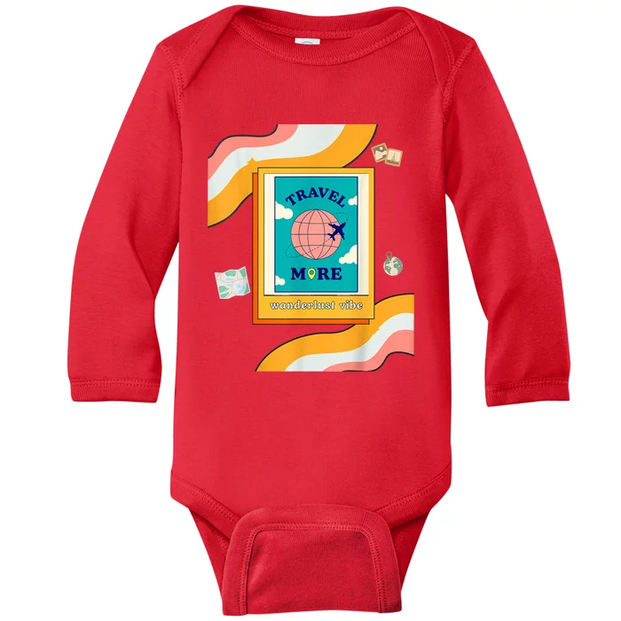 Travel Lovers Wanderlust Vibes Travel More Baby Long Sleeve Bodysuit