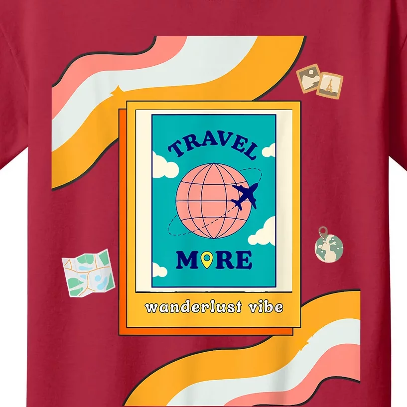 Travel Lovers Wanderlust Vibes Travel More Kids T-Shirt