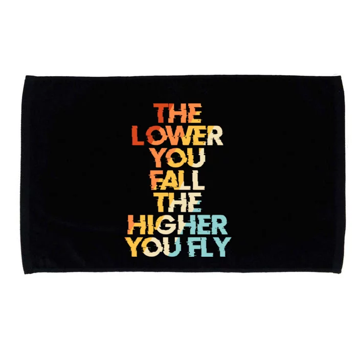 The Lower You Fall The Higher You Fly Microfiber Hand Towel