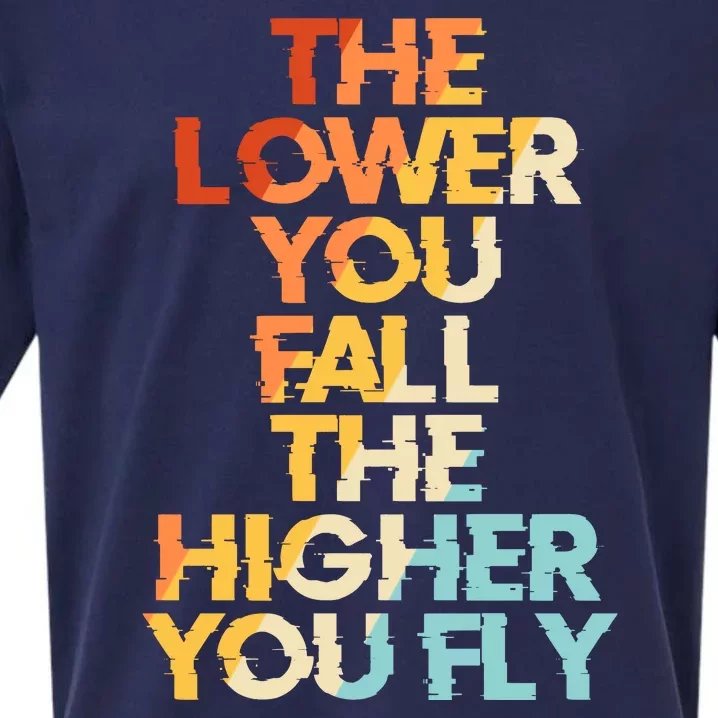 The Lower You Fall The Higher You Fly Sueded Cloud Jersey T-Shirt