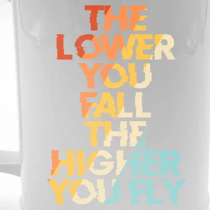 The Lower You Fall The Higher You Fly Front & Back Beer Stein