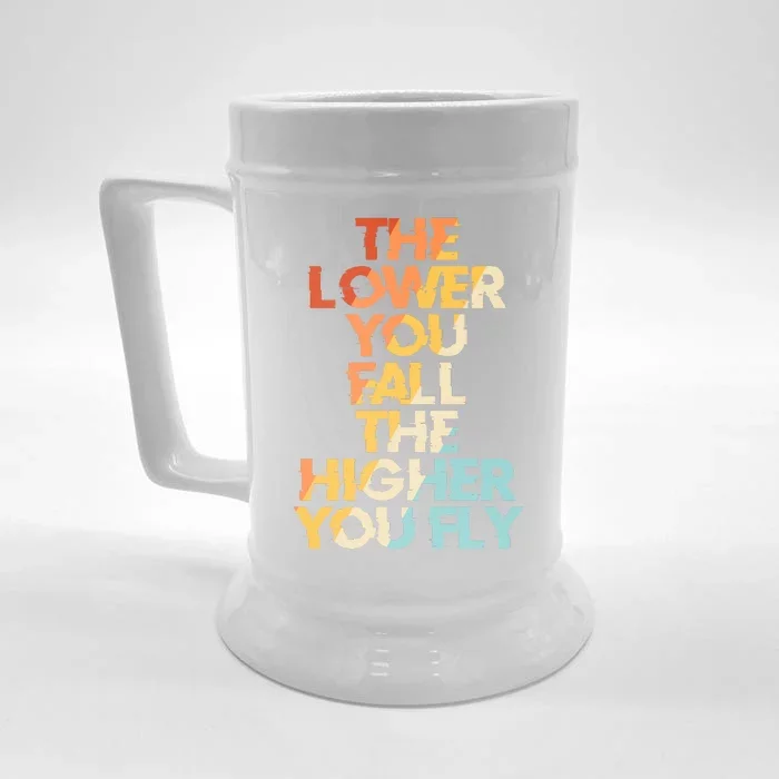 The Lower You Fall The Higher You Fly Front & Back Beer Stein