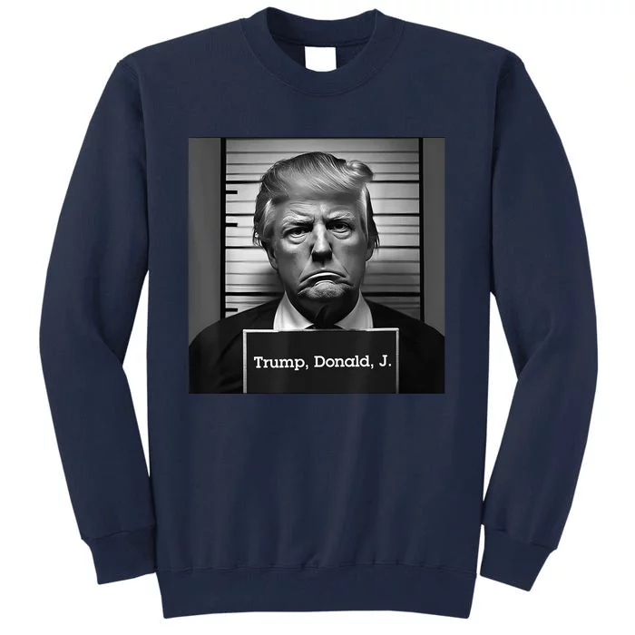 Trump Mugshot 2024 President Tall Sweatshirt