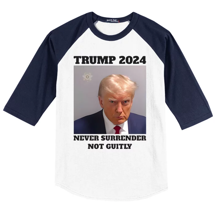 Trump Mugshot 2024 Never Surrender Not Guitly Baseball Sleeve Shirt