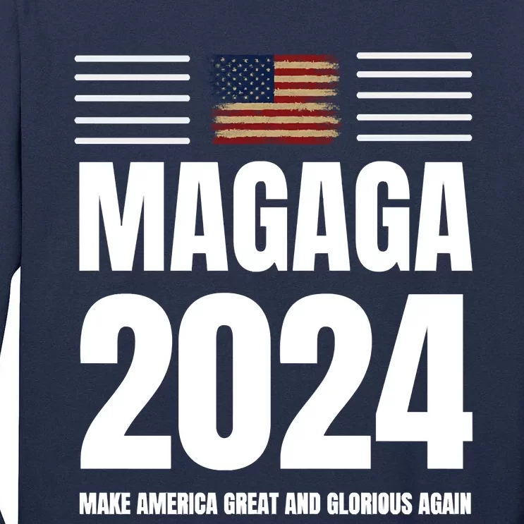 Trump MAGAGA 2024 Make America Great And Glorious Again Tall Long Sleeve T-Shirt