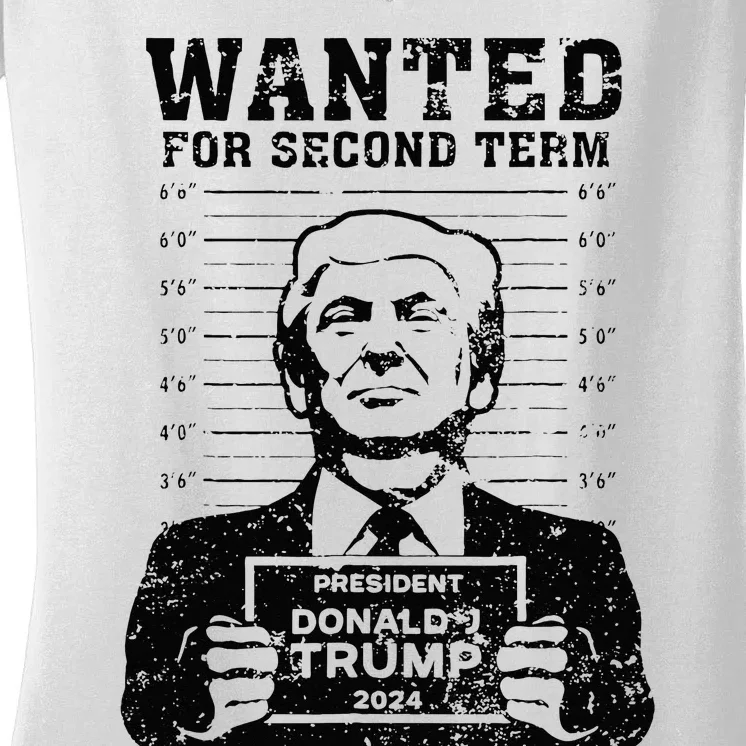 Trump Mugshot 2024 President Wanted For Second Term Women's V-Neck T-Shirt