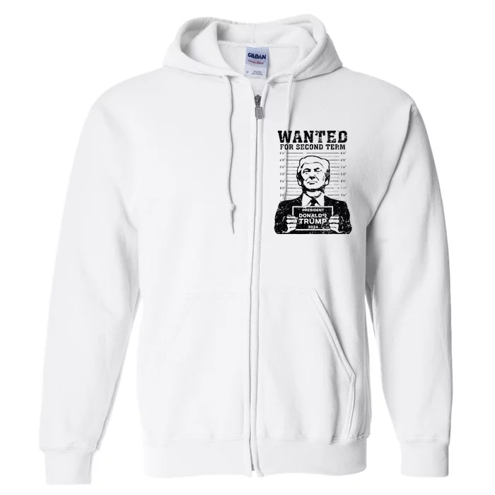 Trump Mugshot 2024 President Wanted For Second Term Full Zip Hoodie