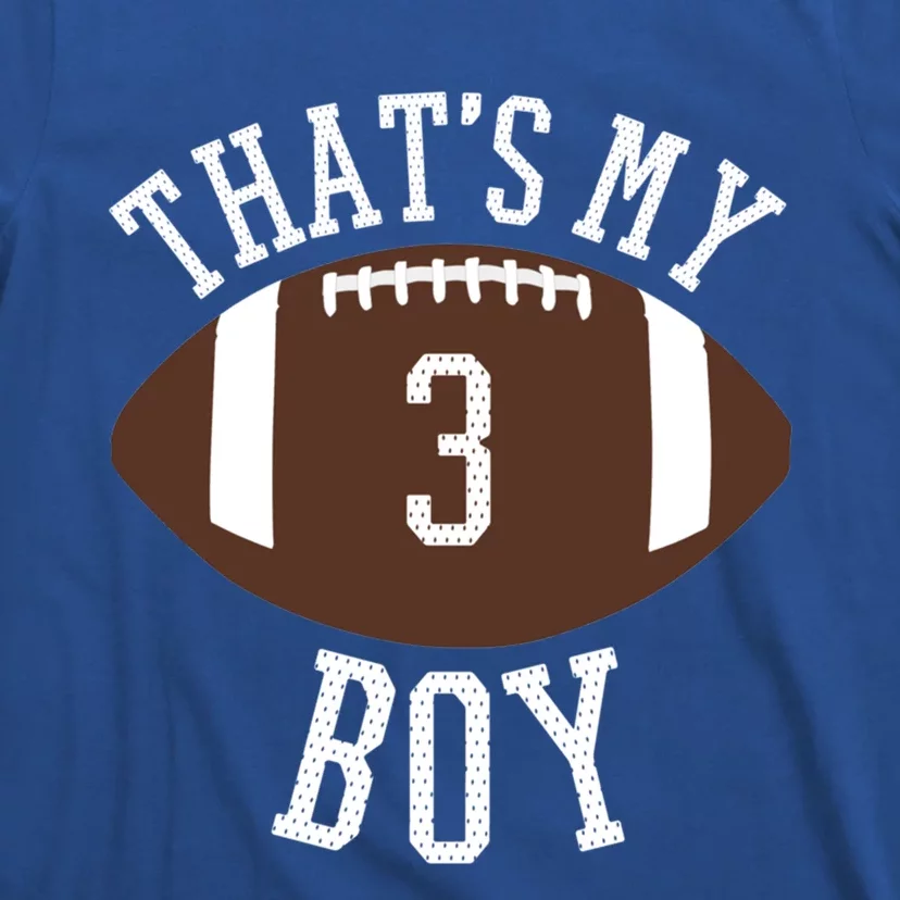 ThatS My #3 Football Number 3 Jersey Football Mom Dad Meaningful Gift T-Shirt