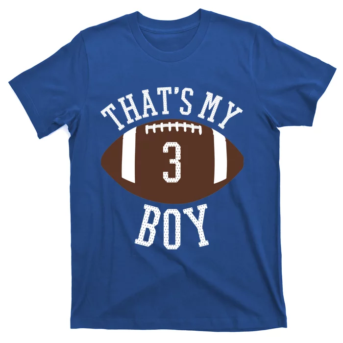 ThatS My #3 Football Number 3 Jersey Football Mom Dad Meaningful Gift T-Shirt