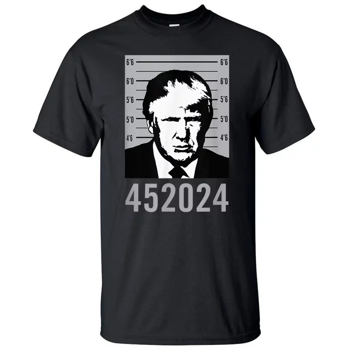 Trump Mugshot 452024 2024 President Tall T-Shirt