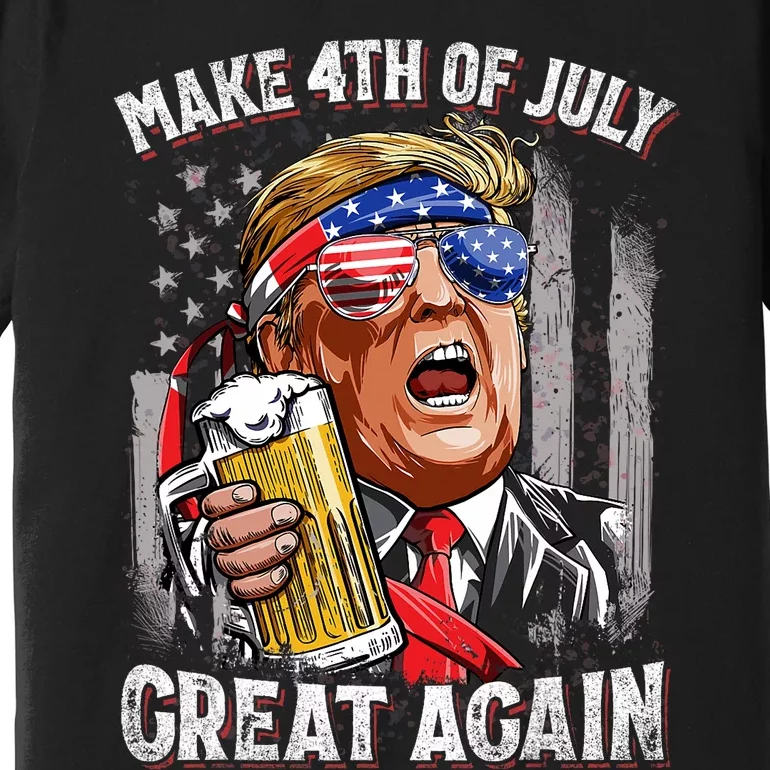 Trump Make 4th Of July Great Again Drinking Beer Funny Premium T-Shirt