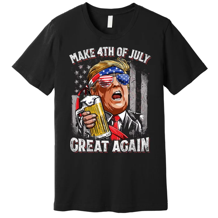 Trump Make 4th Of July Great Again Drinking Beer Funny Premium T-Shirt