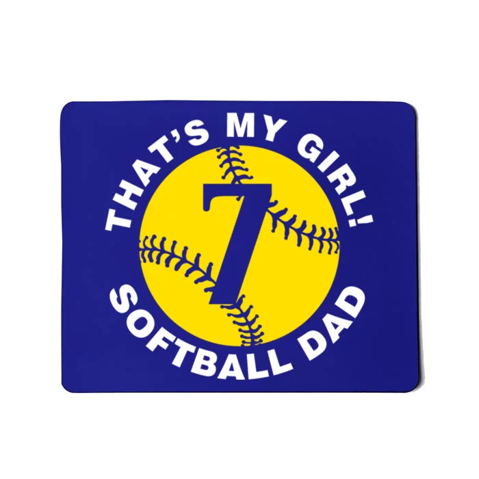 ThatS My #7 Softball Dad FatherS Day Fast Pitch Fan Meaningful Gift Mousepad