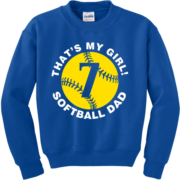 ThatS My #7 Softball Dad FatherS Day Fast Pitch Fan Meaningful Gift Kids Sweatshirt