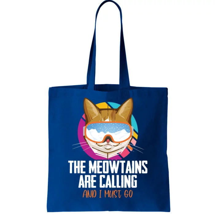 The Meowtains Are Calling And I Must Go Cat Ski Snowboarder Gift Tote Bag