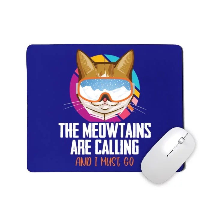 The Meowtains Are Calling And I Must Go Cat Ski Snowboarder Gift Mousepad