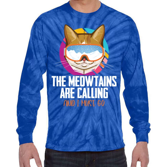 The Meowtains Are Calling And I Must Go Cat Ski Snowboarder Gift Tie-Dye Long Sleeve Shirt