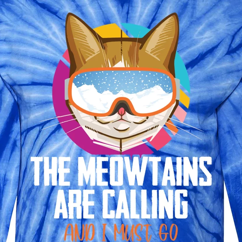 The Meowtains Are Calling And I Must Go Cat Ski Snowboarder Gift Tie-Dye Long Sleeve Shirt