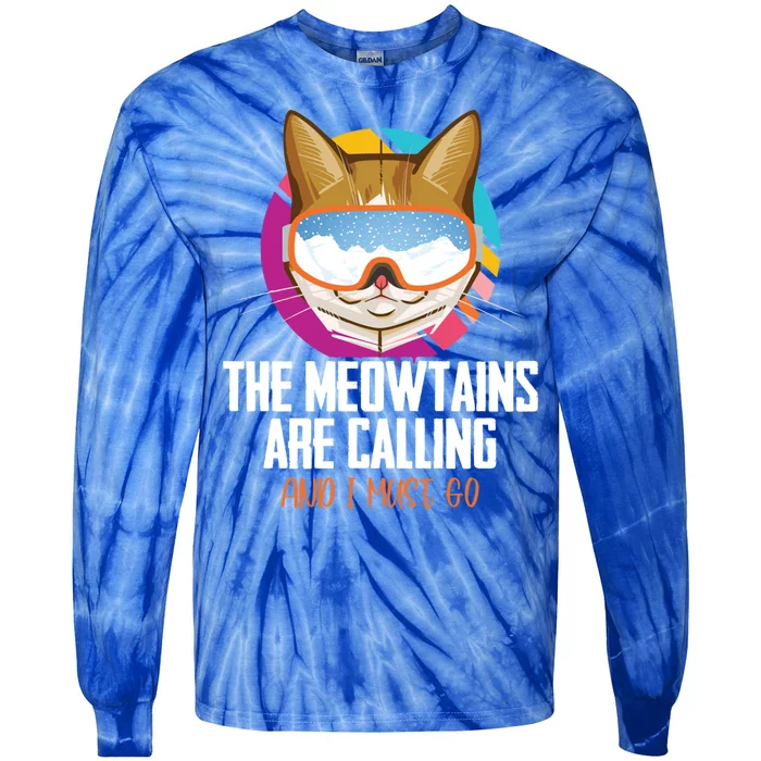 The Meowtains Are Calling And I Must Go Cat Ski Snowboarder Gift Tie-Dye Long Sleeve Shirt