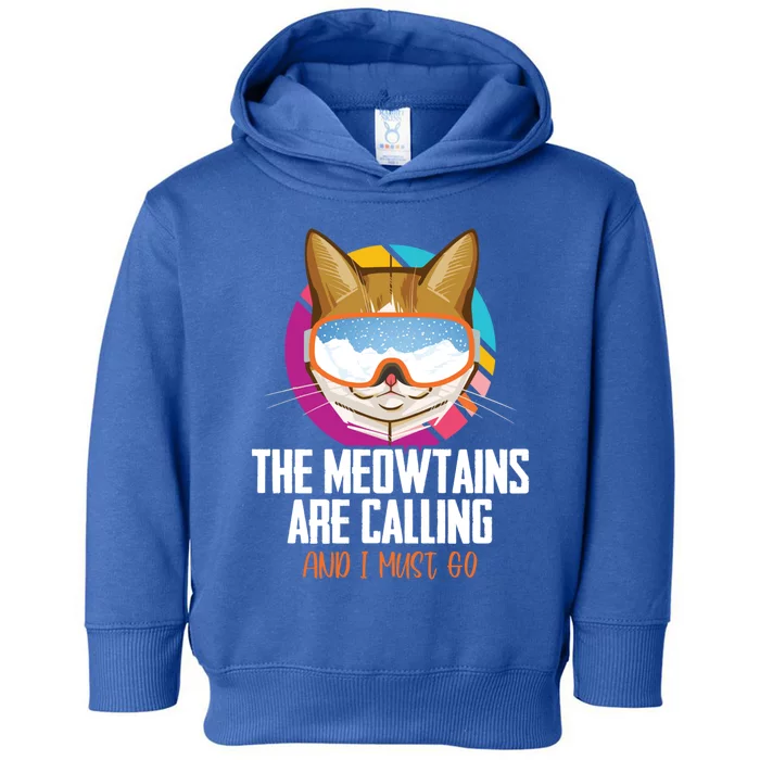 The Meowtains Are Calling And I Must Go Cat Ski Snowboarder Gift Toddler Hoodie