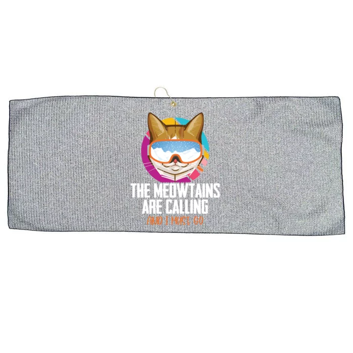 The Meowtains Are Calling And I Must Go Cat Ski Snowboarder Gift Large Microfiber Waffle Golf Towel