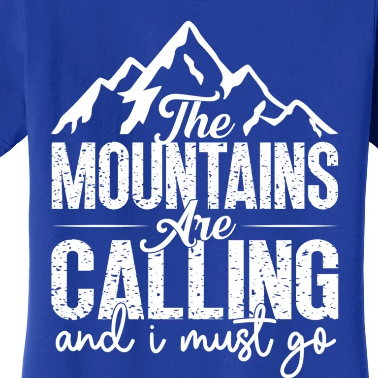 The Mountains Are Calling And I Must Go Funny Mountaineering Gift Women's T-Shirt