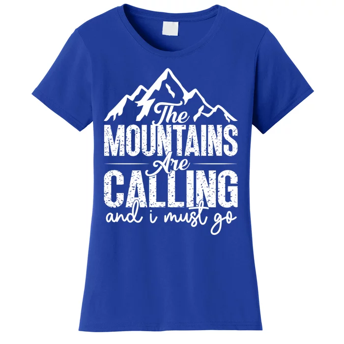 The Mountains Are Calling And I Must Go Funny Mountaineering Gift Women's T-Shirt