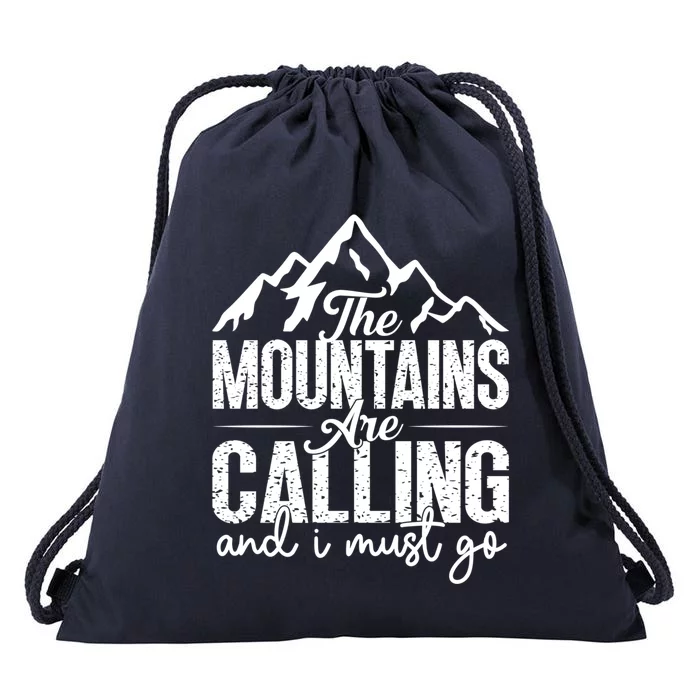 The Mountains Are Calling And I Must Go Funny Mountaineering Gift Drawstring Bag