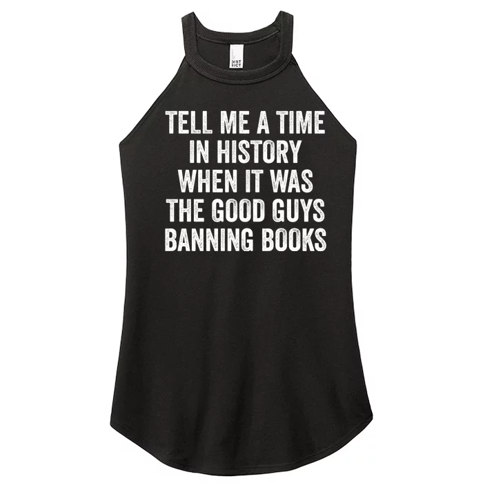 Tell Me A Time In History When It Was The Good Guys Banning Books Women’s Perfect Tri Rocker Tank